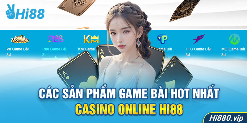 Các sản phẩm game bài hot nhất casino online Hi88