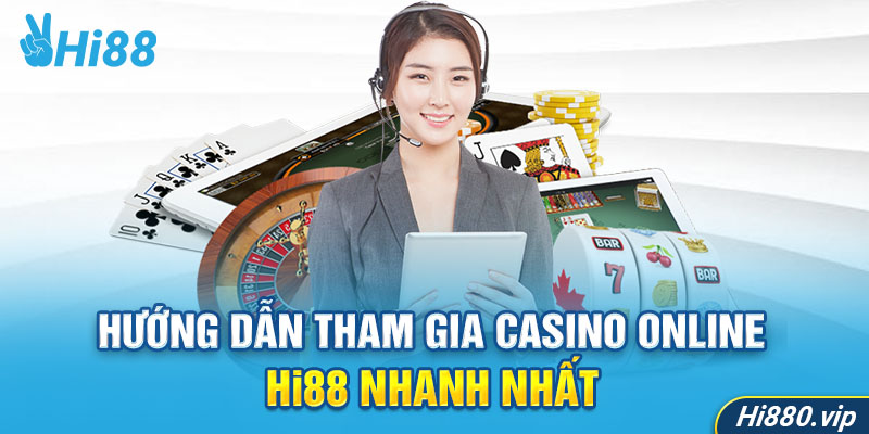 Hướng dẫn tham gia casino online Hi88 nhanh nhất
